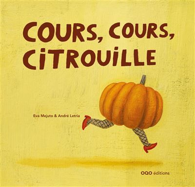 Cours cours, Citrouille - Eva Mejuto - Oqo