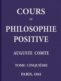 Cours de philosophie positive. (5/6)