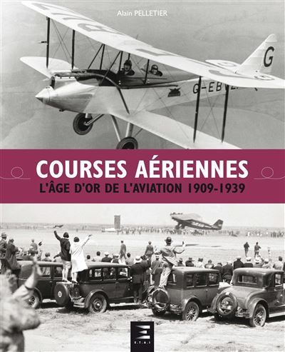 Courses aériennes - l'âge d'or de l'aviation 1909-1939 L'âge d'or de l'aviation