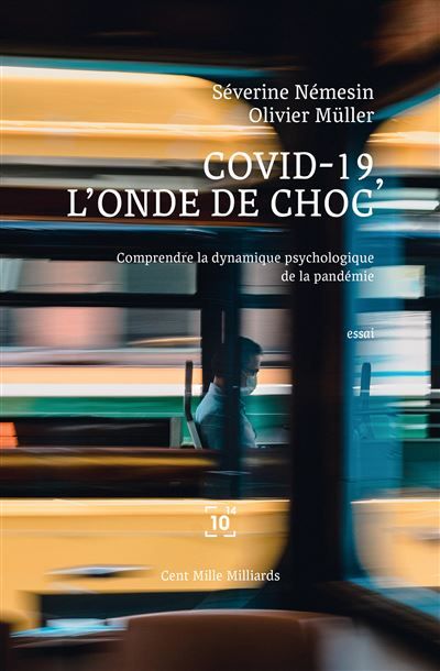 COVID-19, l'onde de choc Comprendre la dynamique psychologique de la pandémie