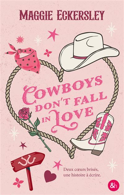 Cowboys Don't Fall in Love Une small town romance grumpy x sunshine !