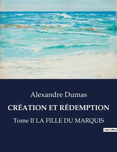 Création et rédemption Tome II LA FILLE DU MARQUIS