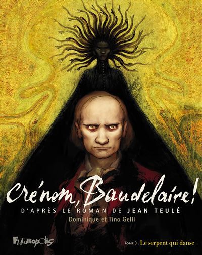 Crénom, Baudelaire ! Le serpent qui danse