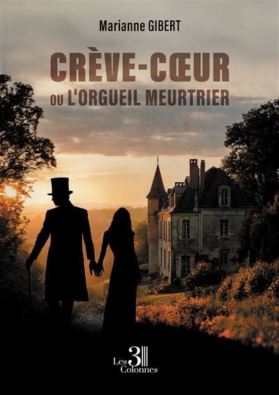 Crève-coeur Ou L'orgueil meurtrier