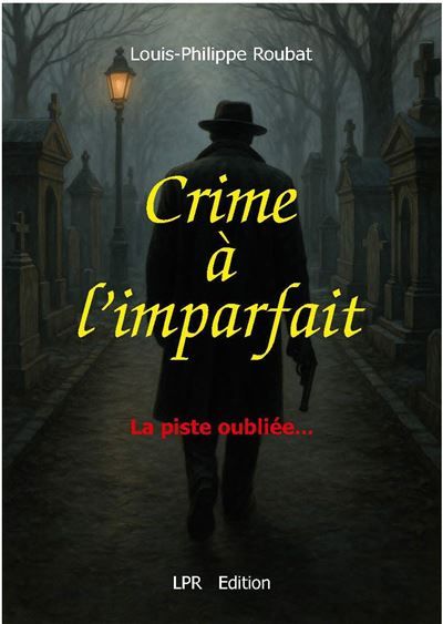 Crime à l'imparfait La piste oubliée