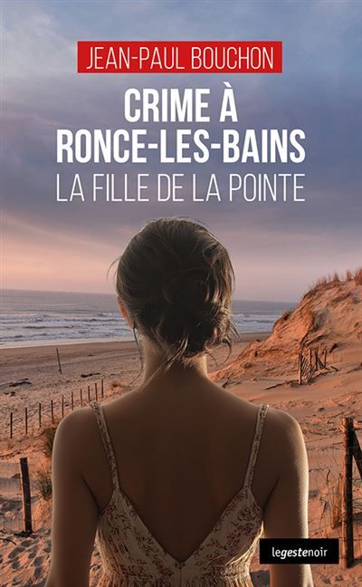Crime a ronce-les-bains - la fille de la pointe (coll. geste noir) La fille de la pointe