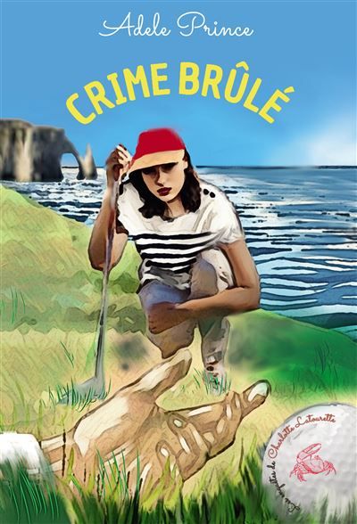 Crime brulé Les enquêtes de Charlotte Latourette