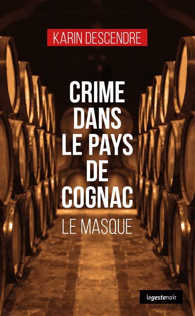 Crime dans le pays de cognac le masque (coll. geste noir)
