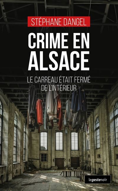 Crime en Alsace Le carreau était fermé de l'intérieur