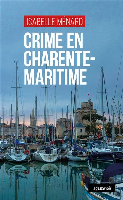 Crime en charente-maritime (geste) (coll. geste noir)