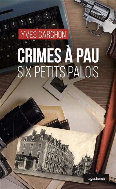 Crimes a pau (geste) - six petit palois  (coll. geste noir) Six petit palois