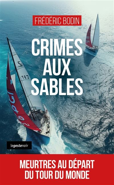 Crimes aux sables - meurtres au depart du tour du monde (coll. geste noir)