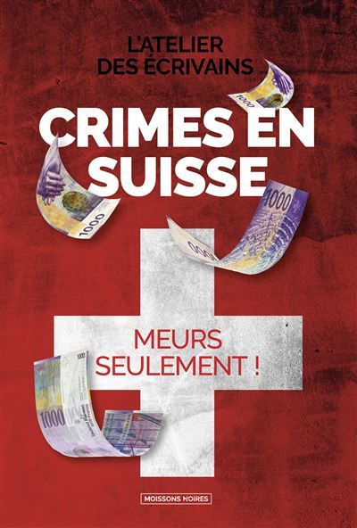Crimes en Suisse Meurs seulement !