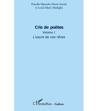 Cris de poètes (Volume 1) L'usure de nos rêves