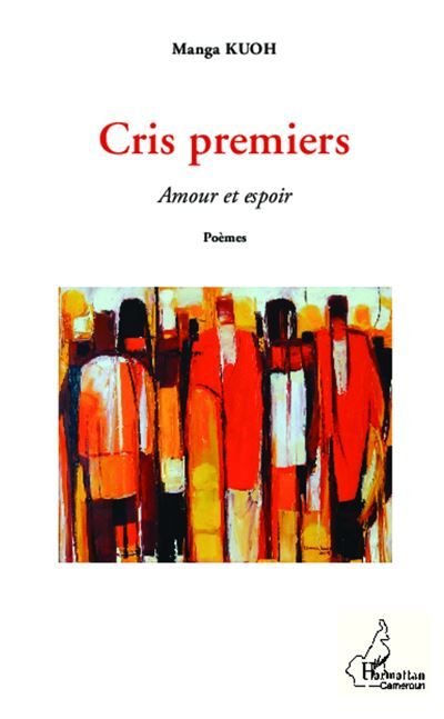 Cris premiers Amour et espoir - Poèmes