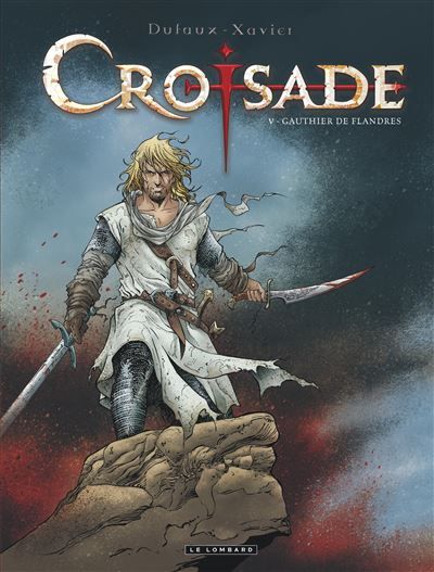 Croisade - Tome 5 - Gauthier de Flandres (réédition)