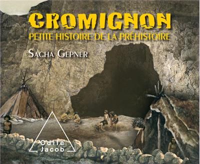 Cromignon Petite histoire de la préhistoire