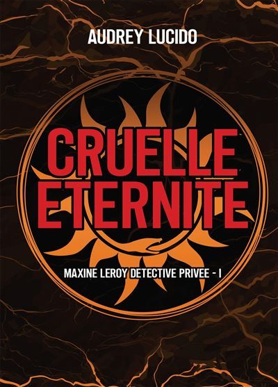 Cruelle éternité Maxine Leroy détective privée- 1