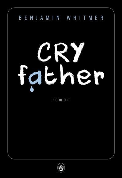 Couverture de Cry father par Benjamin Whitmer