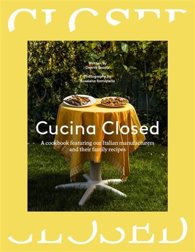 Cucina Closed A cookbook featuring our Italian manufacturers and their family recipes