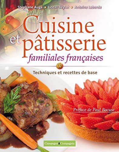 Cuisine et pâtisserie familiales françaises Techniques et recettes de base