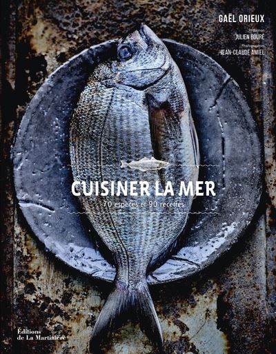 Cuisiner la mer 70 espèces et 90 recettes