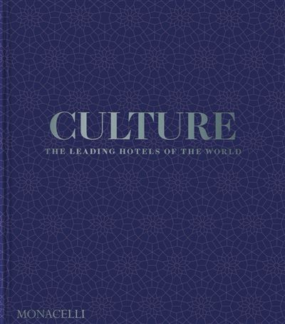 Culture The Leading Hotels of the World