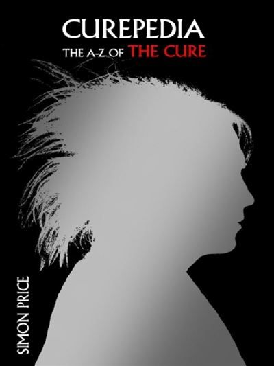Curepedia The A-Z of The Cure