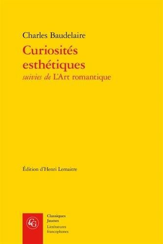 Curiosités esthétiques suivies de L'art romantique