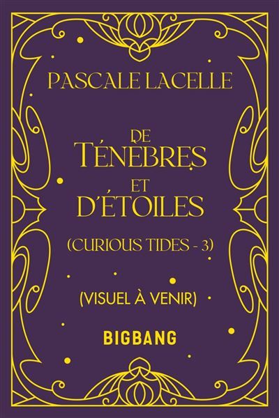 Curious Tides, T3 : De ténèbres et d'étoiles