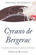 Cyrano de Bergerac Le Roman d'Edmond Rostand en édition Intégrale