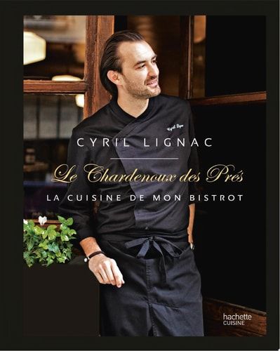 Cyril Lignac Chardenoux des Pres