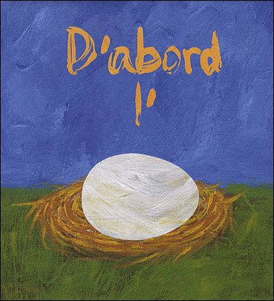 D abord l oeuf