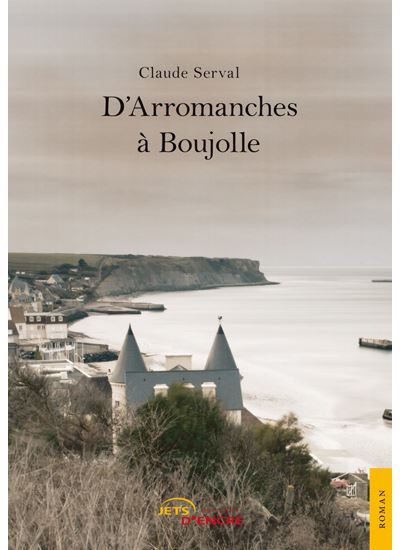 D'Arromanches à Boujolle