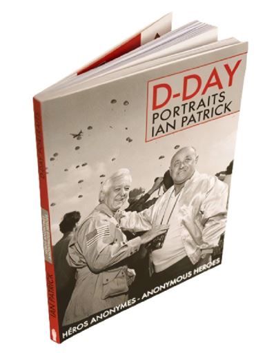 D-Day Portraits Héros Anonymes, Anonymous Heroes, Edition bilingue français-anglais
