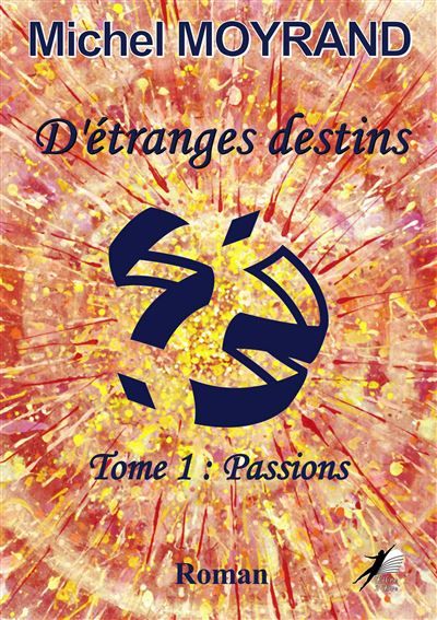 D'étranges destins T1 Passions