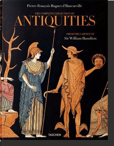 D'Hancarville. The Complete Collection of Antiquities from the Cabinet of Sir William Hamilton Edition trilingue anglais-français-allemand