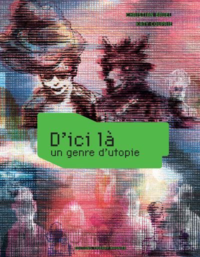 D'ici là Un genre d'utopie