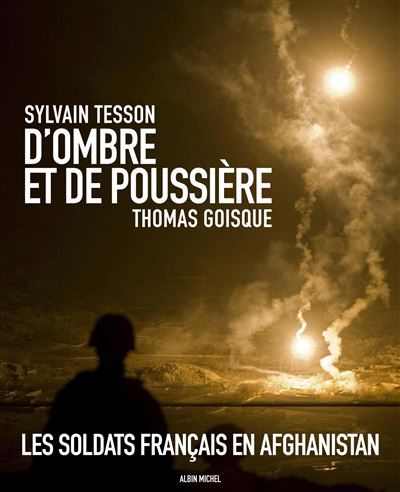 D'Ombre et de poussière L'Afghanistan raconté par Sylvain Tesson