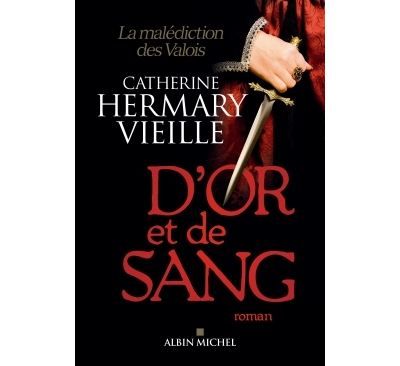 D'or et de sang La malédiction des Valois