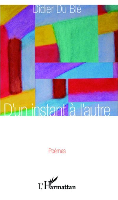 D'un instant à l'autre Poèmes