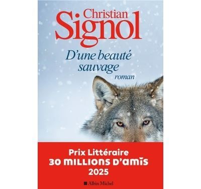 D'une beauté sauvage Prix littéraire 30 millions d'amis 2025