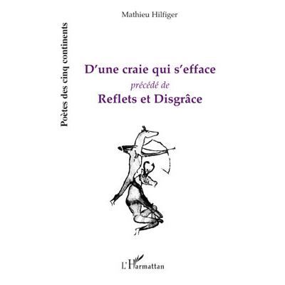 D'une craie qui s'efface Précédé de Reflets et Disgrâce