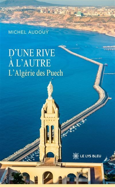 D'une rive à l'autre L'Algérie des Puech
