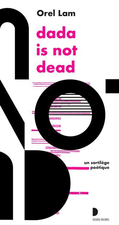 Dada is not dead Un sortilège poétique