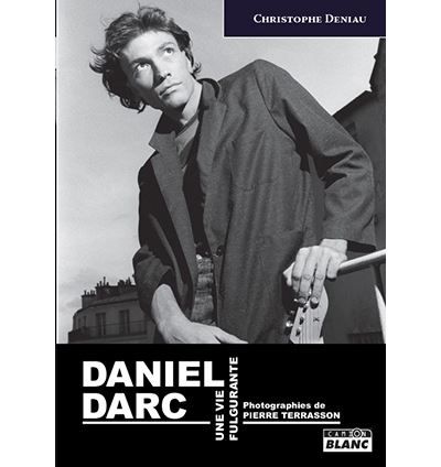 Daniel Darc, une vie fulgurante