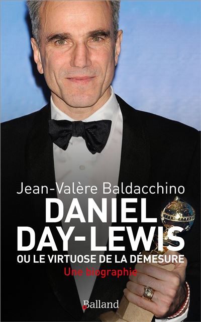 Daniel day-lewis Ou le virtuose de la demesure