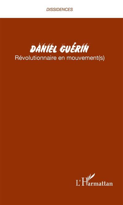 Daniel Guérin Révolutionnaire en mouvement(s)