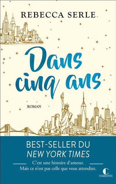 Dans cinq ans C’est une histoire d’amour. mais ce n’est pas celle que vous attendiez.