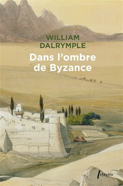 Dans l'ombre de Byzance Sur les traces des chrétiens d'orient